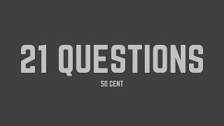 50 Cent - 21 Questions (Lyrics - Clean)