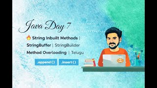 Java Day 7 🔥 String Inbuilt Methods | StringBuffer | StringBuilder | Method Overloading | Telugu