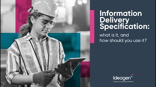 Information Delivery Specification: what is it and how should you use it?
