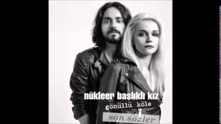 Nükleer Başlıklı Kız - Son Sözler