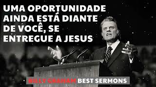 UMA Oportunidade ainda Está diante de Você, Se Entregue a JESUS - Billy Graham Message 2025