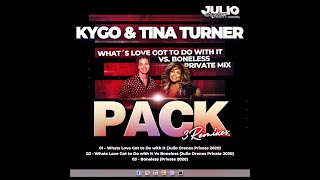 PACK 3 REMIXES - Kygo, Tina Turner - Whats Love Got to Do with It Vs Boneless (Julio Orenes Private)
