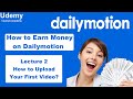 How to Earn Money on Dailymotion – Lec 2 How to Upload Your First Video