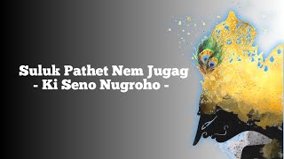 Terjemahan Suluk Pathet Nem Jugag - Ki Seno Nugroho -