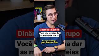 Dinâmica em grupo - você não precisa dar as melhores ideias