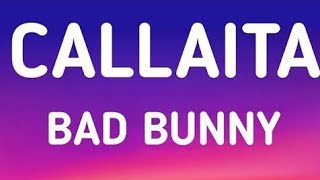 Bad Bunny - Callaita (letra/lyrics)