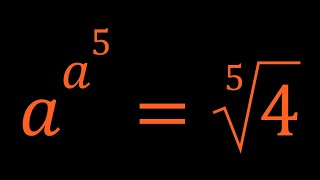 Solving a^{a^5}=4^{1/5}, a Nice Exponential
