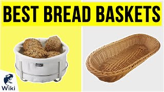 10 Best Bread Baskets 2020