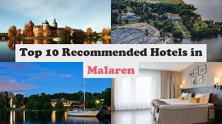 Top 10 Recommended Hotels In Malaren | Top 10 Best 4 Star Hotels In Malaren
