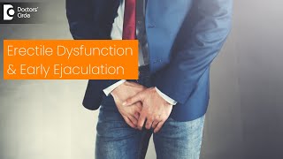 Treat Erectile Dysfunction & Early Ejaculation with Homeopathy -Dr. Rashmi K | Doctors' Circle