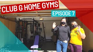 Club G Home Gyms: Episode 7
