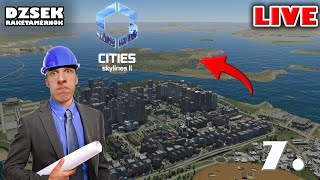 🔴 Cities: Skylines II - 7. Rész - Irány egy új sziget!