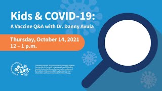 Kids & COVID-19: A Vaccine Q&A with Dr. Danny Avula