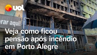 Incêndio em Porto Alegre: Vídeo mostra como ficou pensão após pegar fogo