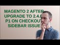 Magento: Magento 2 after upgrade to 2.4.6-p1 on checkout sidebar issue