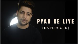 Pyar Ke Liye Char Pal - Unplugged Cover | Siddharth Slathia | Dil Kya Kare