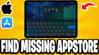 How to Find Missing App Store on iPad - Fastest Guide