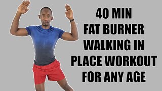 40 Minute Fat Burner Walking In Place Workout for Any Age