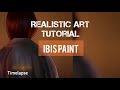 Realistic Digital Art/ Tutorial/ ibis paint x