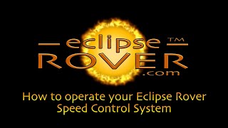 How to operate Eclipse Rover speed control system