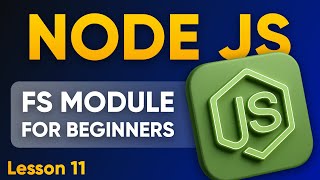 FS Module in Node JS for Beginners | File System Module [Lesson 11]
