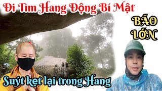 Suýt kẹt lại trên Núi Dinh vì Bão Lớn khi đi tìm Hang Động Bí Mật Chùa Phật Quang