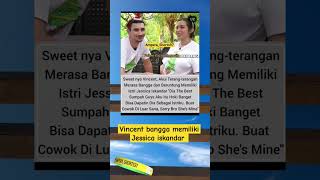 Vincent bangga memiliki Jessica iskandar #vincent #jedar