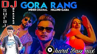 gora rang inder chahal millind gaba hard Bass mix by DJ Suraj dhanbad