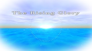 【オリジナル曲】The Rising Glory