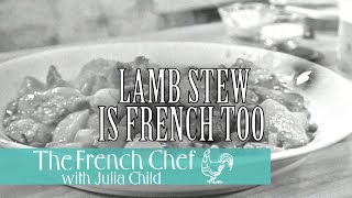 Lamb Stew Is French Too | The French Chef Season 3 | Julia Child