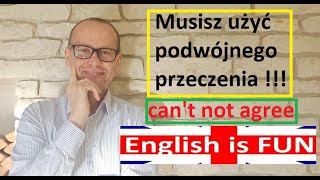 Zastosuj podwójne przeczenie! Double Negative może być poprawny -  j. angielski