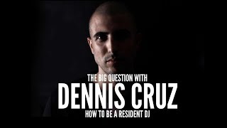 How to be a Resident DJ with Dennis Cruz