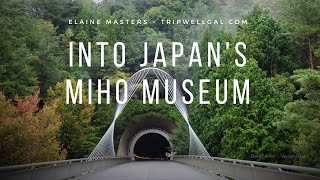 Into the Miho Museum - Kyoto Off the Beaten Path