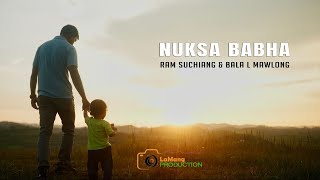 Nuksa Babha || Ram Suchiang \u0026 Bala.L.Mawlong|| New Khasi Love Songs || Official Family  Music Video