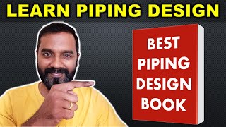 Best Piping Design Book to learn Process Plant Piping for all Major Piping