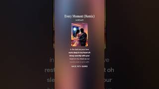 Every Moment (Remix)