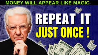 MONEY will Want You, Once You REPEAT This | Bob Proctor