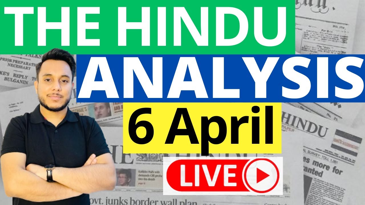 The Hindu Newspaper Analysis 6 April 2023 Current Affairs For Upsc