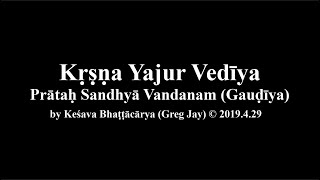 Krsna Yajur Vediya Pratah Sandhya Vandanam (Gaudiya)