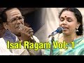 Isai Ragam - Volume 1 - Music Concert by Sudha Raghunathan, T.M. Soundararajan