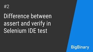 Difference between Assert and Verify in Selenium IDE