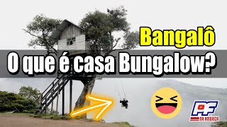 O que é Casa Bangalô (Bungalow) nos Estados Unidos?