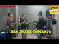 AKU BUKAN JODOHNYA COVER - CK_MUSIC (OFFICIAL LIVE MUSIC)