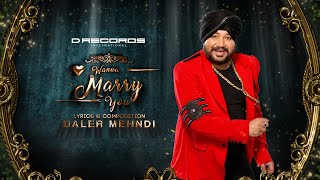 Wanna Marry You 🫶💏 Daler Mehndi | Raula Pai Gaya | DRecords