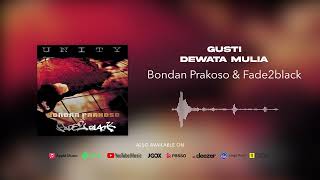 Bondan Prakoso & Fade2Black - Gusti Dewata Mulia (Official Audio)