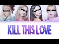 You Girl Group (4 Members ver.)- 'Kill This Love' (song by BLACKPINK)