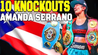 AMANDA SERRANO 10 KNOCKOUTS