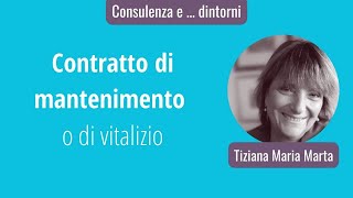 Il contratto di mantenimento o di vitalizio: uno strumento che dovremmo conoscere