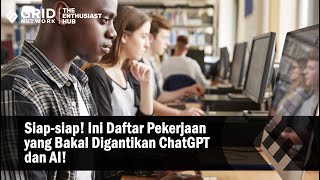 Siap-siap! Ini Daftar Pekerjaan yang Bakal Digantikan ChatGPT dan AI!