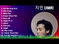 지민 (Jimin) 2024 MIX Playlist - Set Me Free Pt.2, Like Crazy, With You, Closer Than This